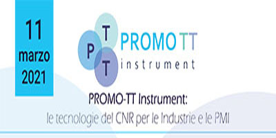 Webinar “PROMO-TT Instrument: le tecnologie del CNR per le Industrie e le PMI” 11 marzo